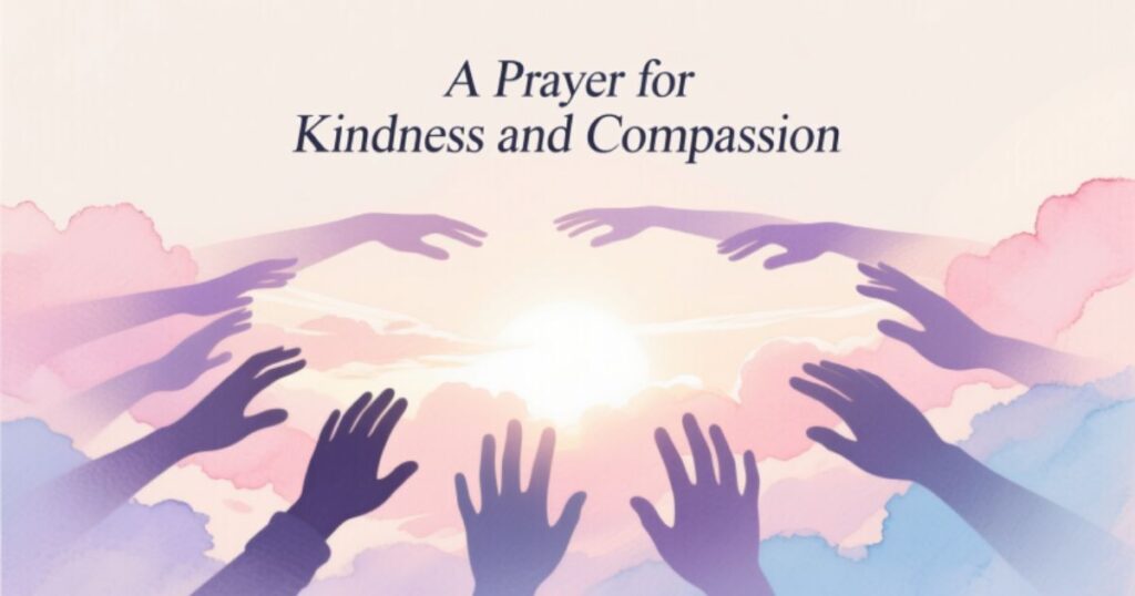 A Prayer for Kindness and Compassion